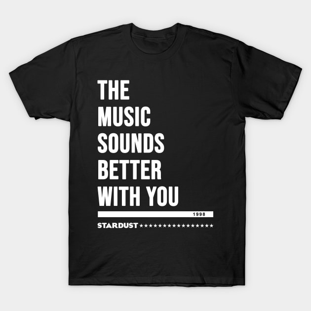 Stardust - house music from the 90s original white edition T-Shirt by BACK TO THE 90´S